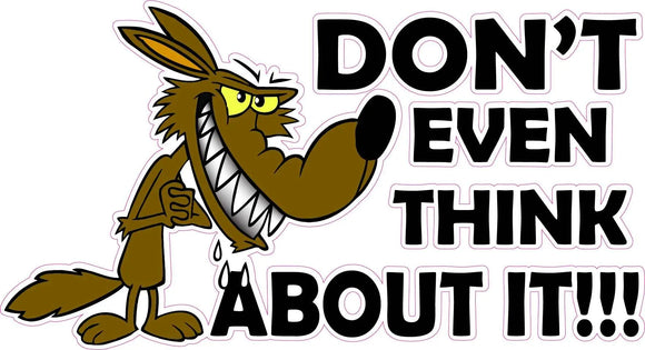 Don't Even Think About it Decal 