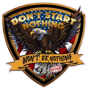 Don't start nothing, Won't be nothing American flag crest with eagle proud American decal sticker