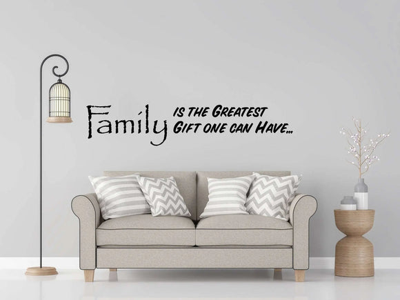 Family is the greatest Gift one can have Wall Decor Decal