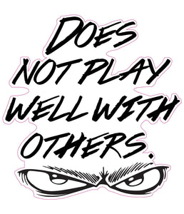Does Not Play Well With Others Decal - 5" x 4" | Nostalgia Decals Online retro car decals, old school vinyl stickers for cars, racing graphics for cars, car decals for girls